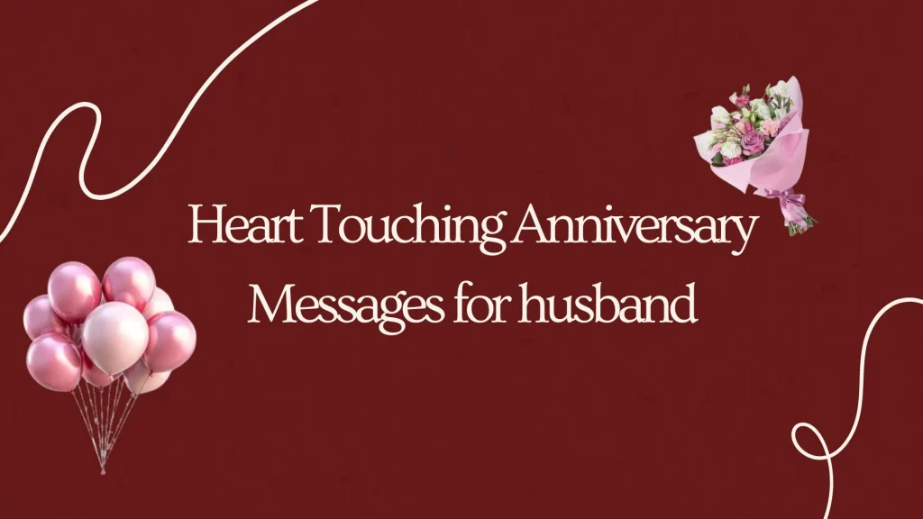 Heart Touching Anniversary Messages for Husband When “I Love You” Isn’t Enough 